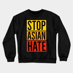 Stop Asian Hate Crewneck Sweatshirt